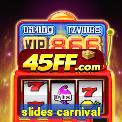 slides carnival